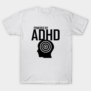 powered by adhd T-Shirt